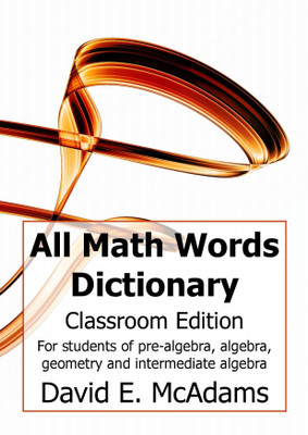 All Math Words Dictionary (Classroom Pb)(English, Paperback, David E. McAdams)