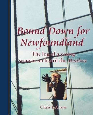 Bound Down for Newfoundland(English, Paperback, LeGrow Chris)