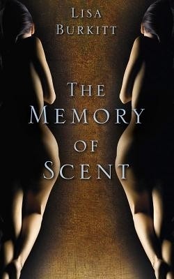 The Memory of Scent(English, Paperback, Burkitt Lisa)