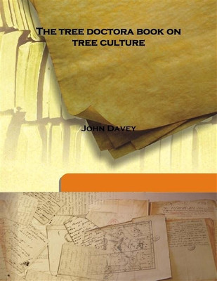 The Tree Doctora Book On Tree Culture(English, Hardcover, John Davey)