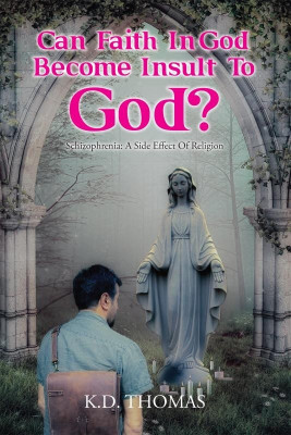 Can Faith in God Become Insult to God(English, Paperback, K.D. Thomas)