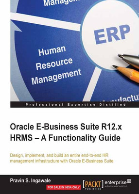Oracle E-Business Suite R12.x HRMS - A Functionality Guide(English, Electronic book text, Ingawale Pravin S.)