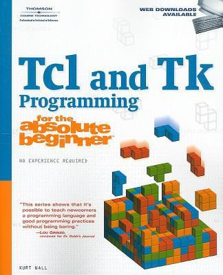 Tcl and Tk Programming for the Absolute Beginner(English, Paperback, Wall Kurt)
