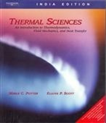 Thermal Sciences:an Introduction to Thermodynamics, Fluid Mechanics, a 1st  Edition(English, Paperback, Potter Merle)