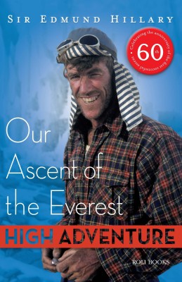 High Adventure  - Our Ascent of the Everest(English, Paperback, Sir Edmund Hillary)