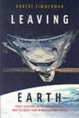 Leaving Earth: Space Stations, Rival Superpowers, and the Quest for Interplanetary Travel(English, Paperback, Zimmerman Robert)