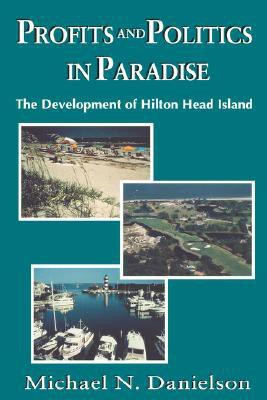 Profits and Politics in Paradise(English, Paperback, Danielson Michael N.)