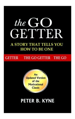 The Go Getter  - A Story that Tells You How to be One(English, Paperback, Kyne Peter B.)