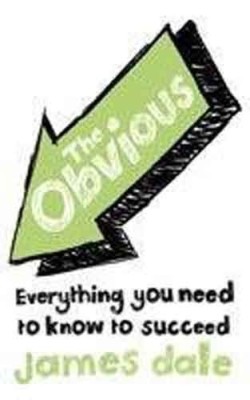 The Obvious: Everything You Need to Know to Succeed(English, Paperback, James Dale)