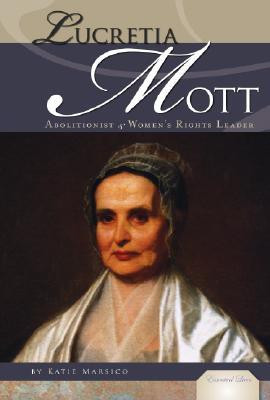 Lucretia Mott: Abolitionist & Women\'s Rights Leader (Essential Lives)(English, library binding, Margaret H. Bacon, Katie Marsico)