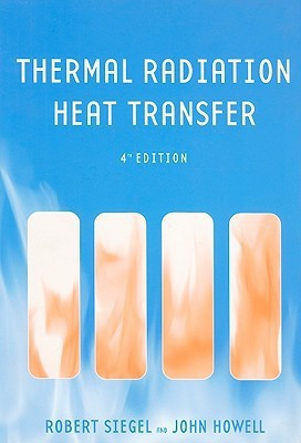 Thermal Radiation Heat Transfer, Fourth Edition(English, Mixed media product, Siegel Robert)