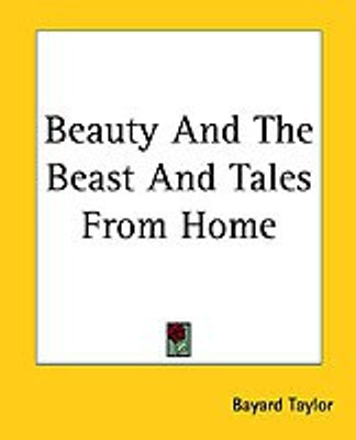 Beauty And The Beast And Tales From Home(English, Paperback, Taylor Bayard)