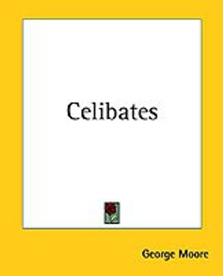 Celibates(English, Paperback, Moore George)