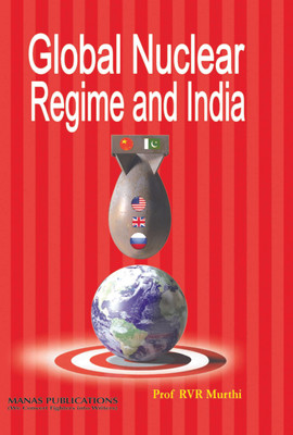 Global Nuclear Regime and India(English, Hardcover, Murthy RVR)