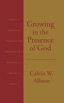 Growing in the Presence of God(English, Paperback, Allison Calvin W)