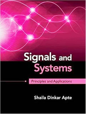 Signals And Systems : Principles And Applications(English, Paperback, Shaila Dinkar Apte)