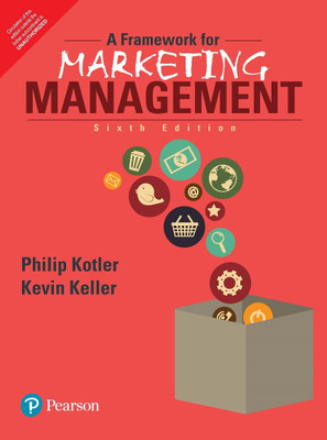 A Framework for Marketing Management 6 Edition(English, Paperback, Philip Kotler, Kevin Keller)