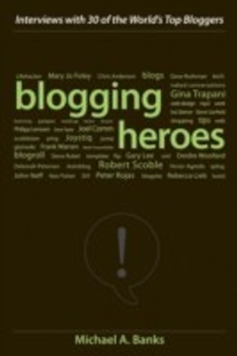 Blogging Heroes(English, Hardcover, Banks Michael A.)