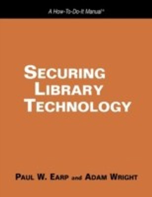 Securing Library Technology(English, Paperback, Earp Paul W.)