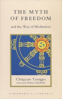 The Myth of Freedom and the Way of Meditation(English, Paperback, Chogyam Trungpa)