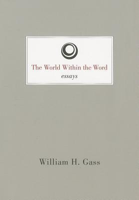The World within the Word - Essays(English, Paperback, Gass William)