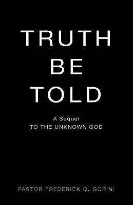 Truth Be Told(English, Paperback, Gorini Frederick D)