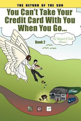 You Can't Take Your Credit Card With You When You Go...(English, Paperback, Coffer Anna)