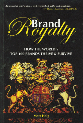 Brand Royalty: How the World’s Top 100 Brands Thrive & Survive 01 Edition(English, Paperback, Matt Haig)