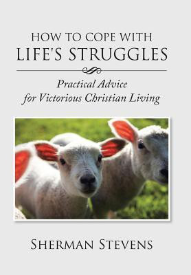 How to Cope with Life's Struggles(English, Hardcover, Stevens Sherman Dr)