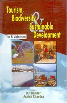 Tourism, Biodiversity and Sustainable Development (Market Research in Travel and Tourism0, Vol. 2(English, Hardcover, O.P. Kandari, Ashish Chandra)
