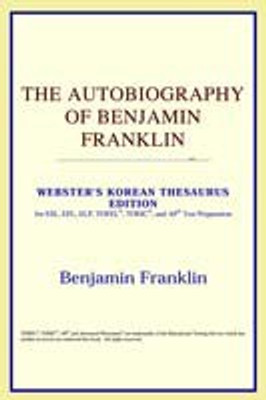 The Autobiography of Benjamin Franklin (Webster's Korean Thesaurus Edition)(English, Paperback, Icon Reference)