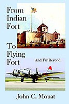 From Indian Fort to Flying Fort -and Far Beyond(English, Paperback, Mouat John C.)