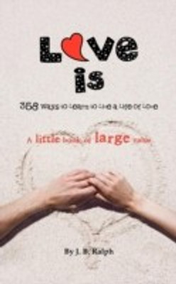 Love Is(English, Paperback, Ralph J B)