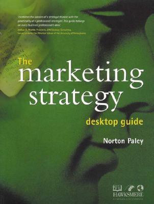 The Marketing Strategy Desktop Guide(English, Paperback, Paley Norton)