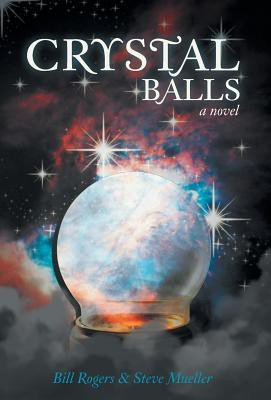 Crystal Balls(English, Hardcover, Rogers Bill Dr)