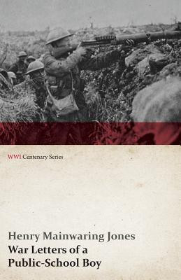 War Letters of a Public-School Boy (WWI Centenary Series)(English, Paperback, Jones Henry Mainwaring)