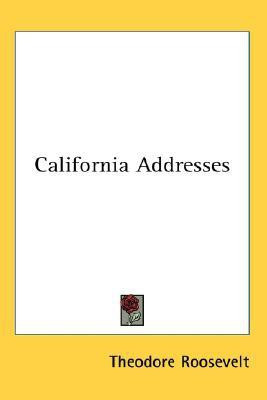 California Addresses(English, Paperback, Roosevelt Theodore)