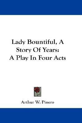 Lady Bountiful, a Story of Years(English, Paperback, Pinero Arthur Wing Sir)