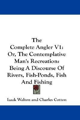 The Complete Angler V1(English, Paperback, Walton Izaak Sir)