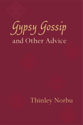 Gypsy Gossip and Other Advice(English, Paperback, Thinley Norbu)