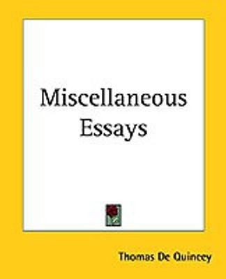 Miscellaneous Essays(English, Paperback, De Quincey Thomas)