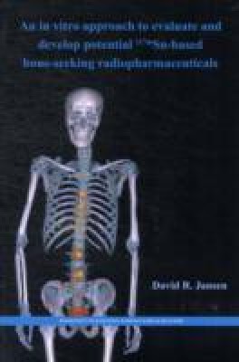 An in vitro approach to evaluate and develop potential 117mSn-based bone-seeking radiopharmaceuticals(English, Paperback, David Randall Jansen)