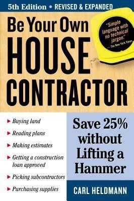 Be Your Own House Contractor(English, Paperback, Heldmann Carl)