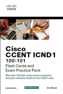 CCENT ICND1 100 - 101 Flash Cards and Exam Practice Pack 1st  Edition(English, Paperback, Eric Rivard)
