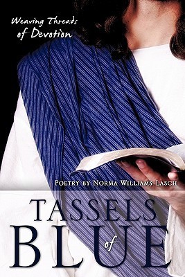 Tassels of Blue(English, Paperback, Lasch Norma Williams)