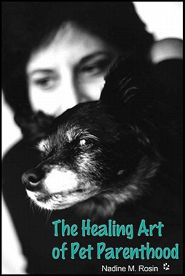 The Healing Art of Pet Parenthood(English, Paperback, Rosin Nadine M)