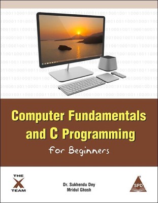 Computer Fundamentals and C Programming for Beginners(English, Paperback, Dr. Sukhendu Dey, Mridul Ghosh)