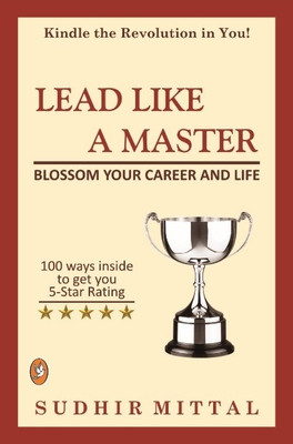 Lead Like A Master : Blossom Your Career and Life PB  - Blossom Your Career and Life(Others, Soft Cover, Sudhir M)