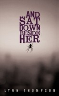 And SAT Down Beside Her(English, Paperback, Thompson Lynn)