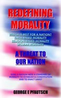 Redefining Morality(English, Paperback, PFAUTSCH GEORGE E)